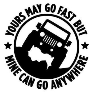 “Yours goes fast, mine goes anywhere” decal